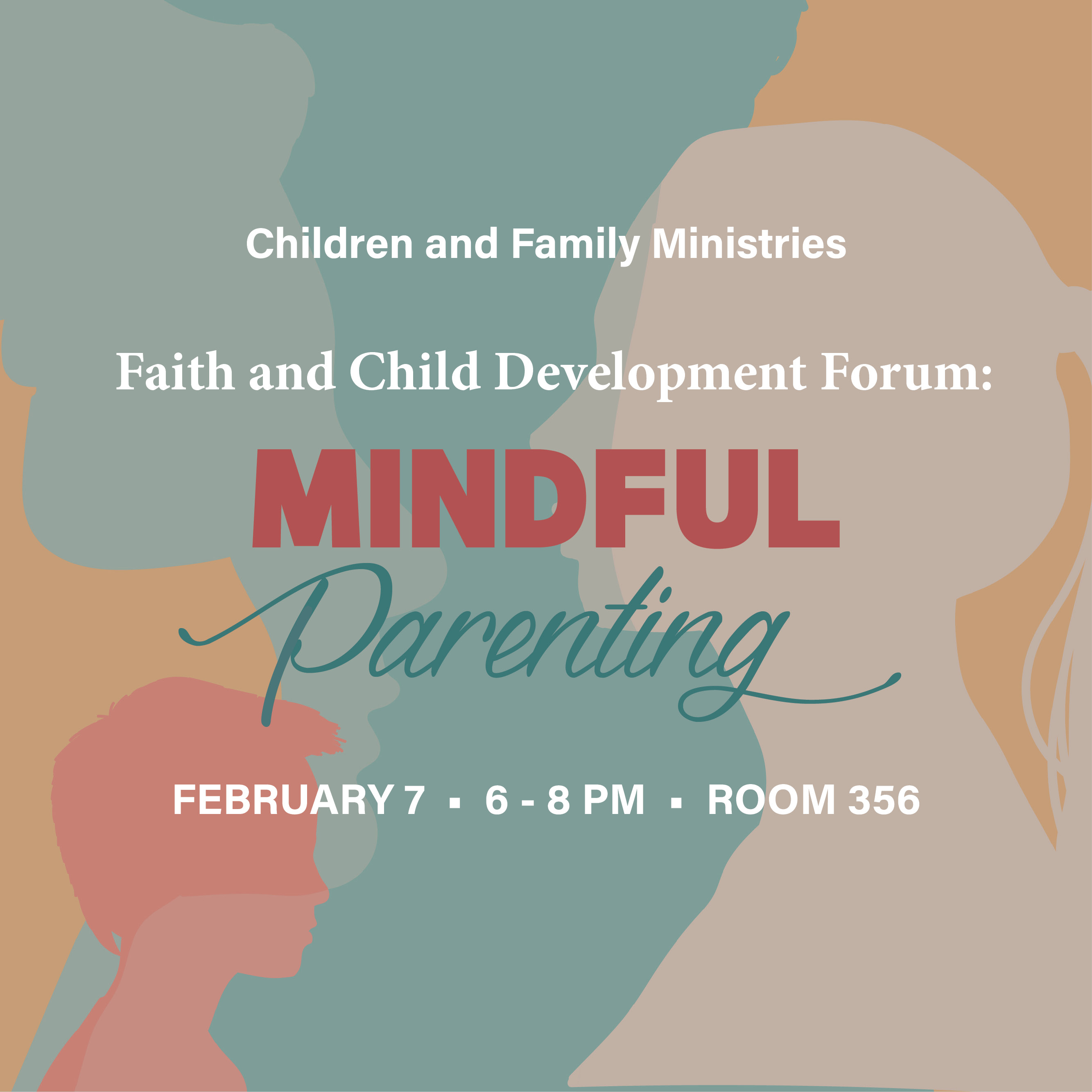 Faith and Child Development Forum: Mindful Parenting
February 7, 6 – 8 PM, Room 356
Parenting is hard. Then it's wonderful. Then it's hard again! Come enjoy a meal, community, and conversation with your peers; leave more fully equipped as a parent. Lead by Exectutive Director of CenterPoint P. Scott Sweet.


